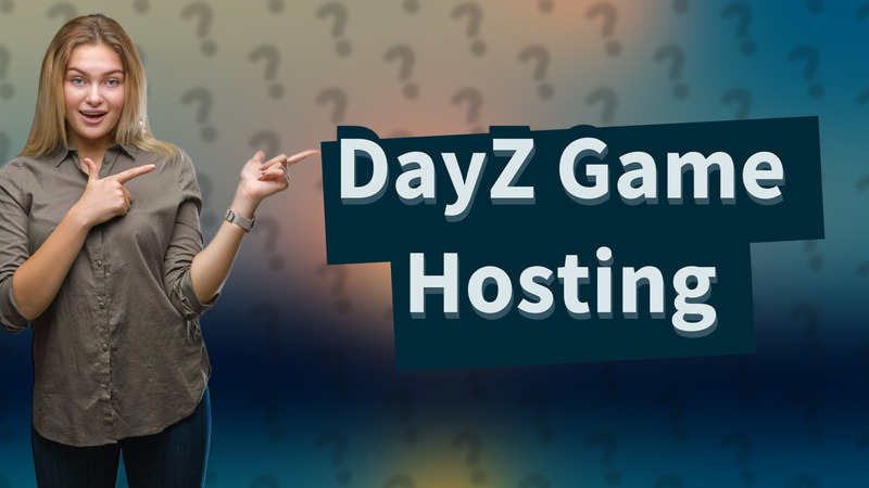 DayZ Game Hosting