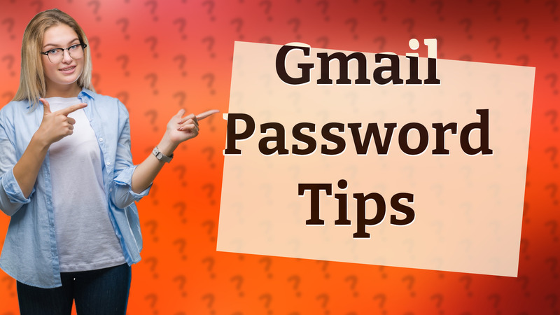 Gmail Password Tips