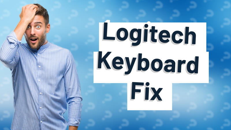 Logitech Keyboard Fix