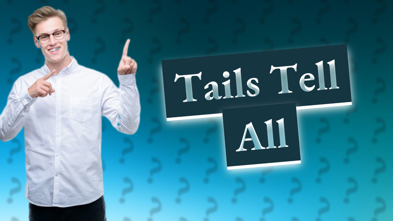 Tails Tell All