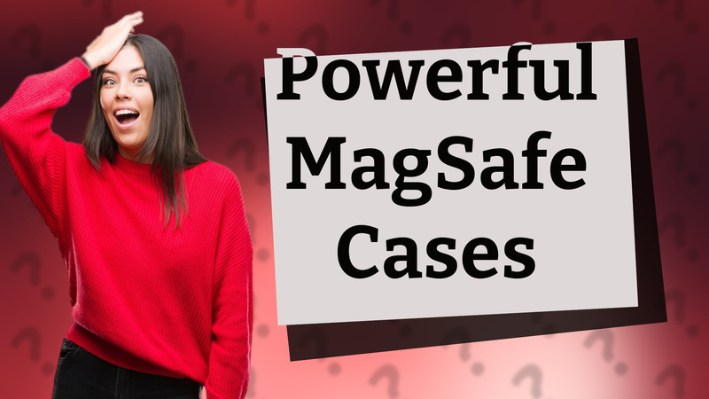 Powerful MagSafe Cases