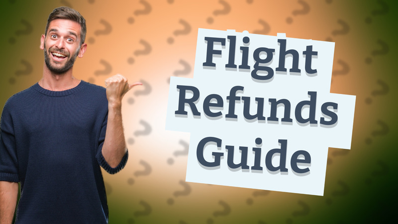 Flight Refunds Guide