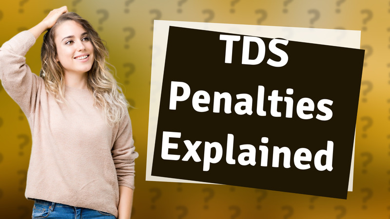 TDS Penalties Explained