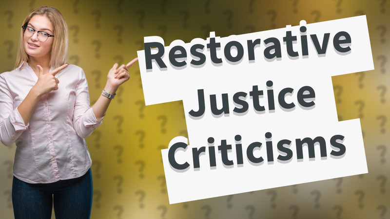Restorative Justice Criticisms