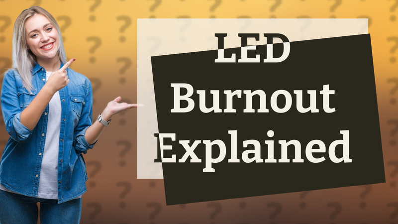 LED Burnout Explained