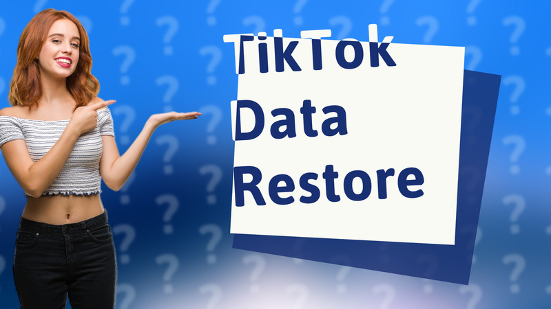TikTok Data Restore