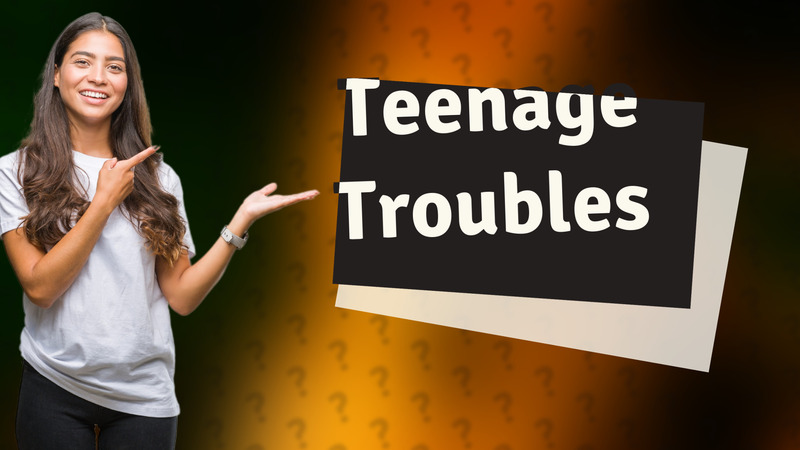Teenage Troubles