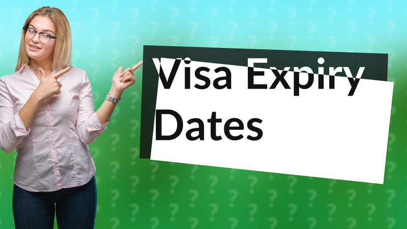 Visa Expiry Dates