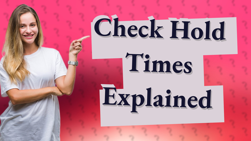 Check Hold Times Explained
