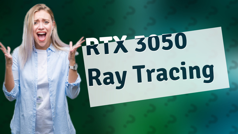 RTX 3050 Ray Tracing
