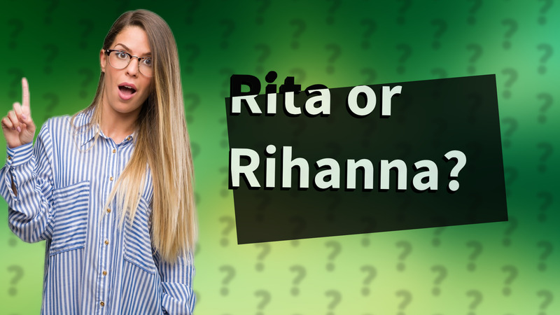 Rita or Rihanna?