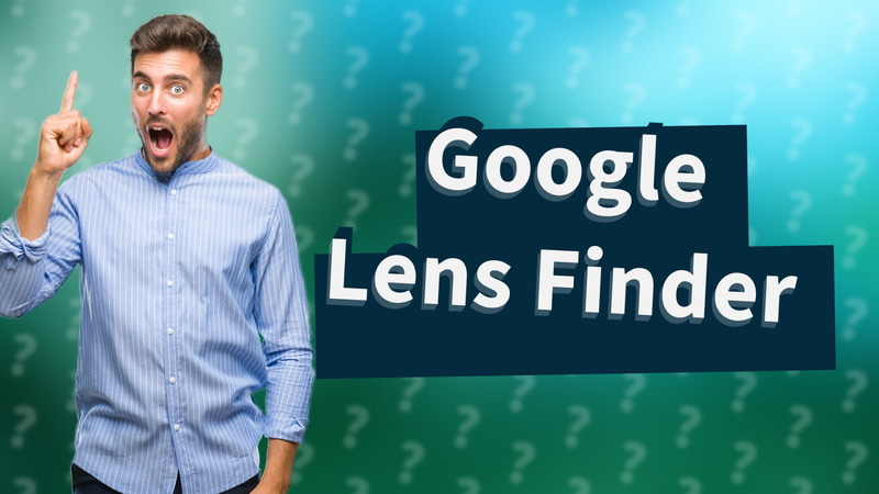 Google Lens Finder