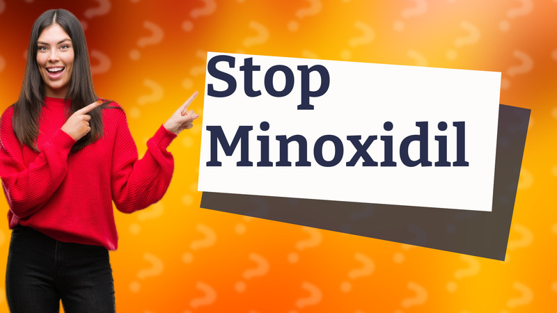 Stop Minoxidil