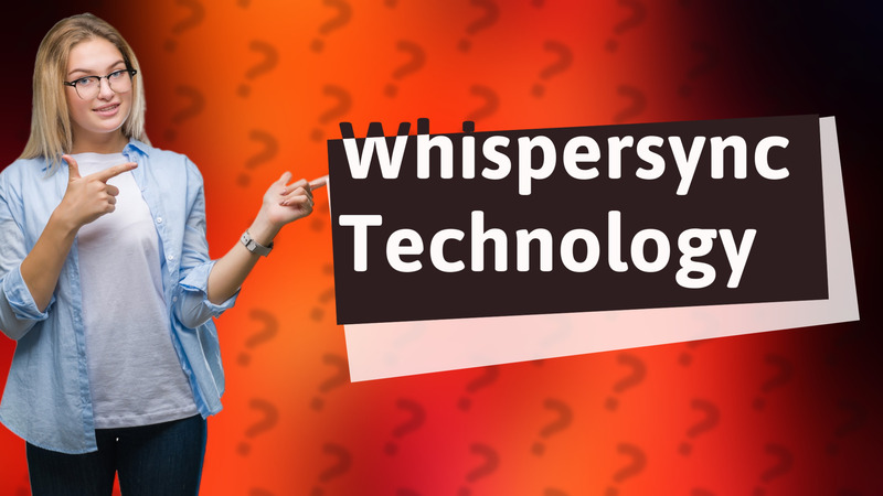 Whispersync Technology