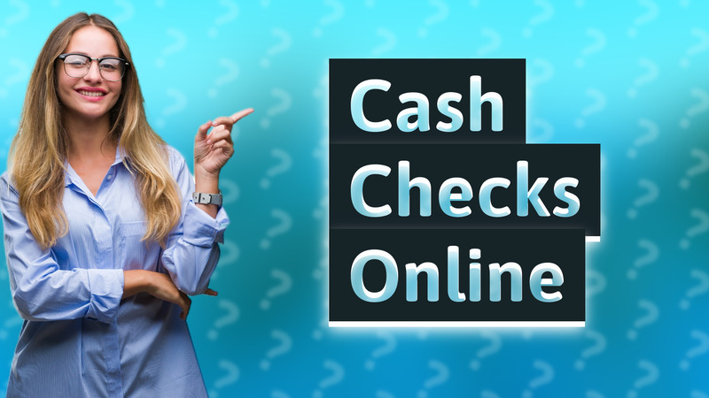 Cash Checks Online