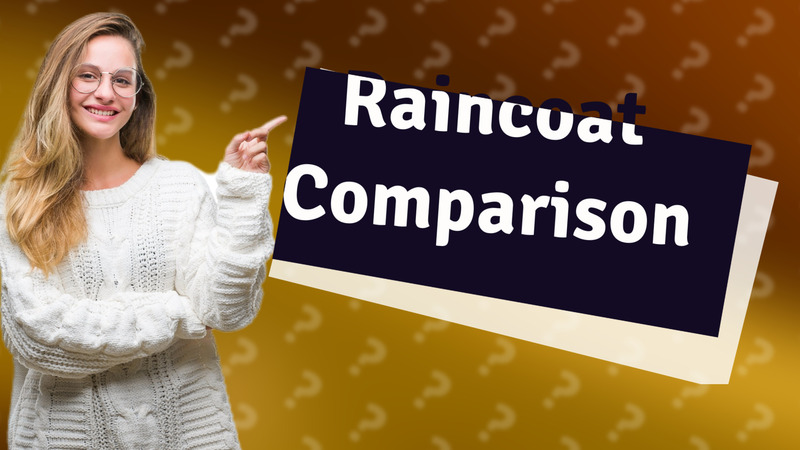 Raincoat Comparison