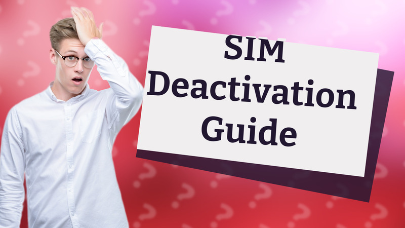 SIM Deactivation Guide