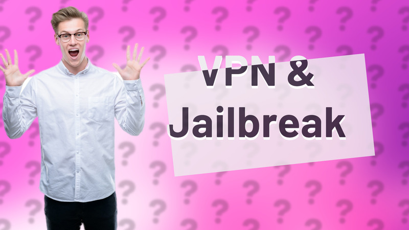 VPN & Jailbreak