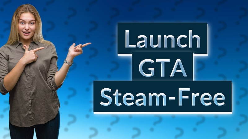 Launch GTA Steam-Free