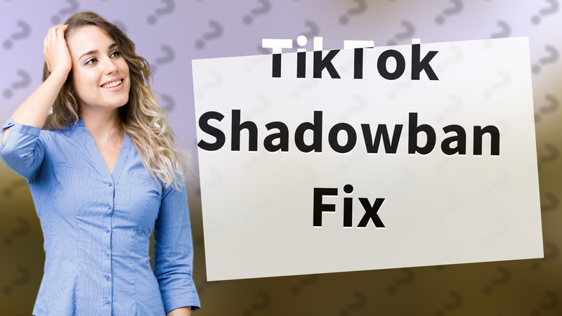 TikTok Shadowban Fix
