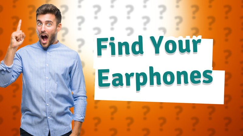 Find Your Earphones