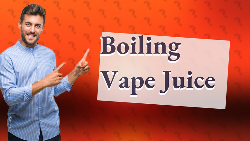 Boiling Vape Juice