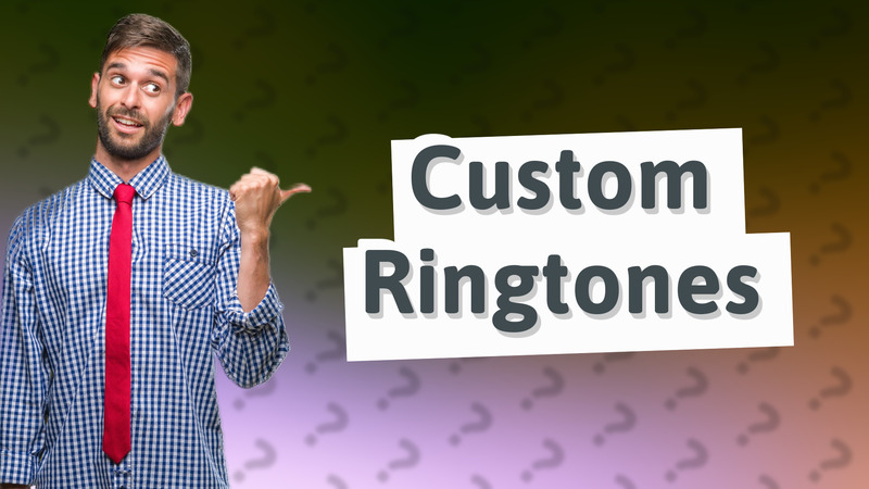 Custom Ringtones