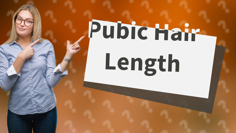 Pubic Hair Length