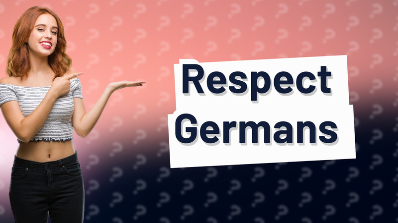 Respect Germans
