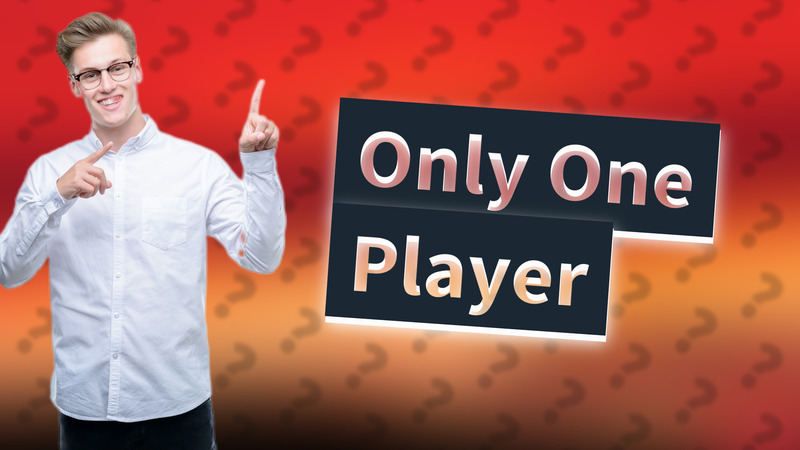 Only One Player