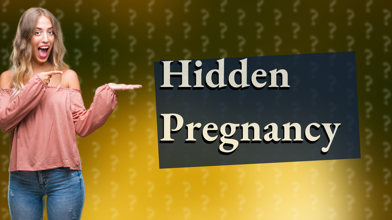 Hidden Pregnancy