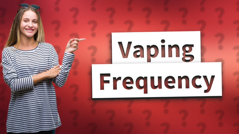 Vaping Frequency
