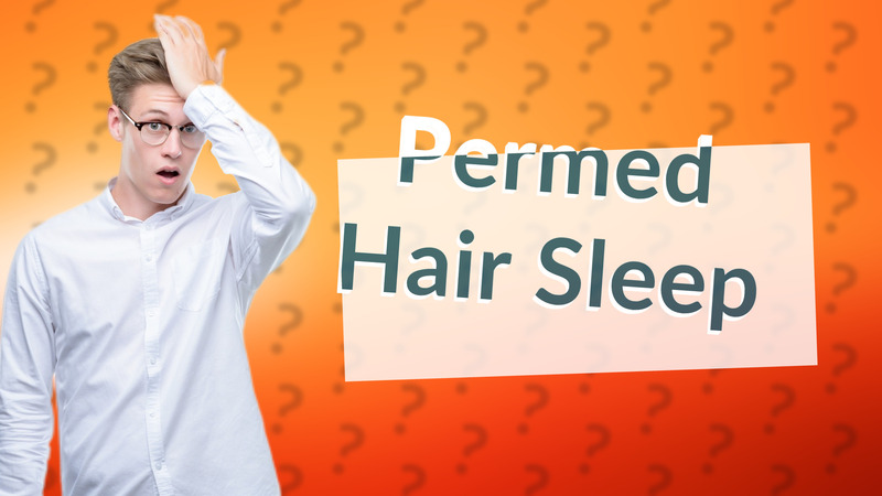 Permed Hair Sleep