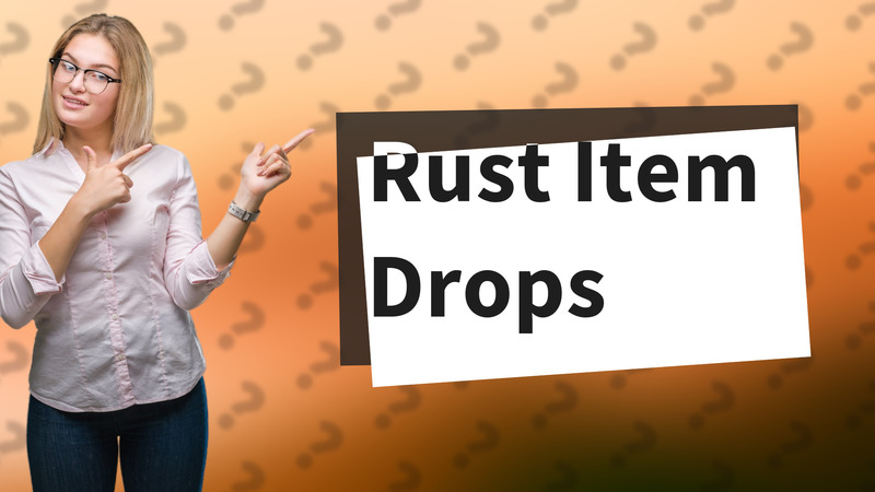 Rust Item Drops