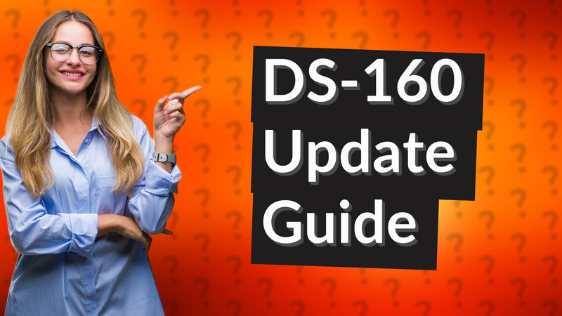 DS-160 Update Guide