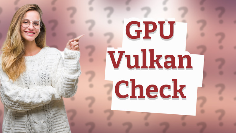 GPU Vulkan Check