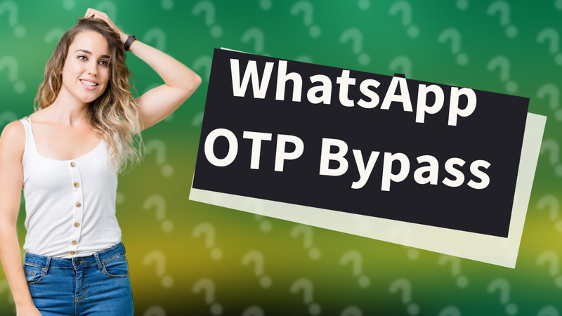 WhatsApp OTP Bypass