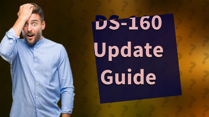 DS-160 Update Guide