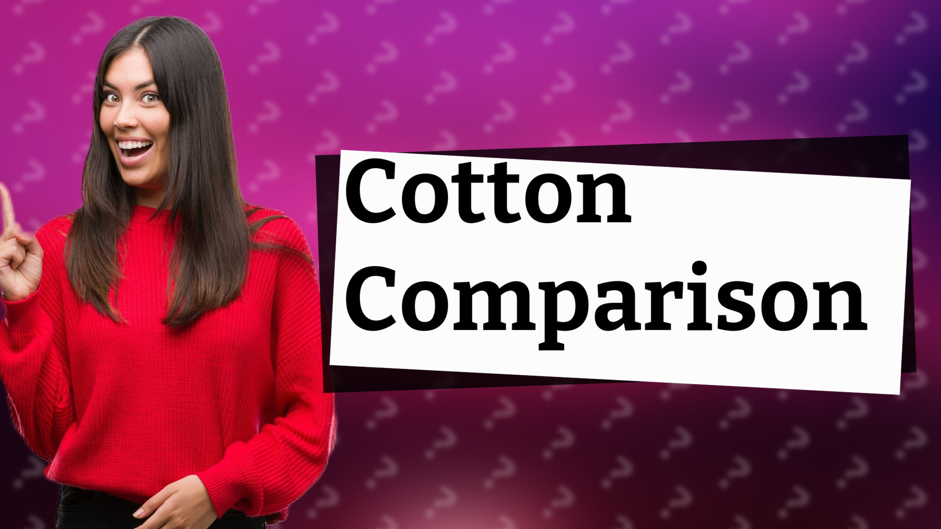 Cotton Comparison