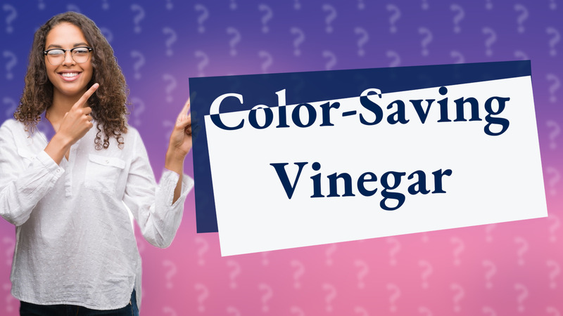 Color-Saving Vinegar