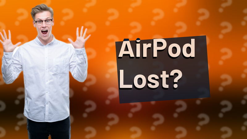 AirPod Lost?