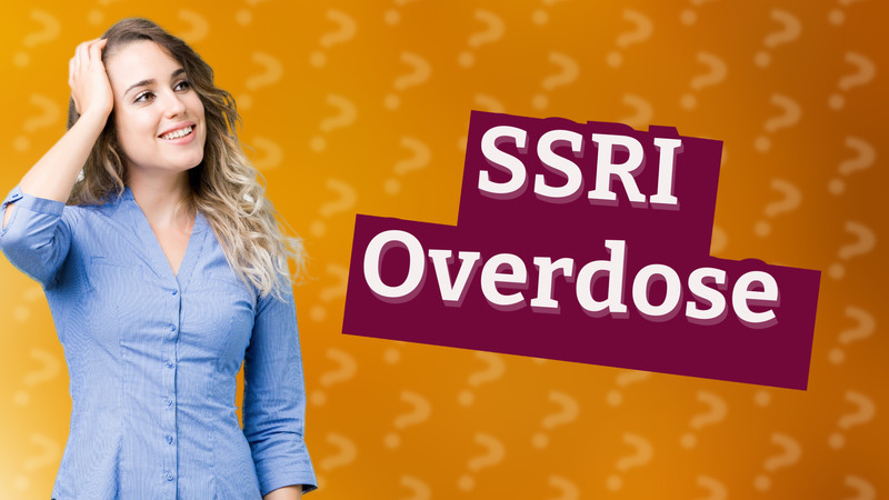 SSRI Overdose