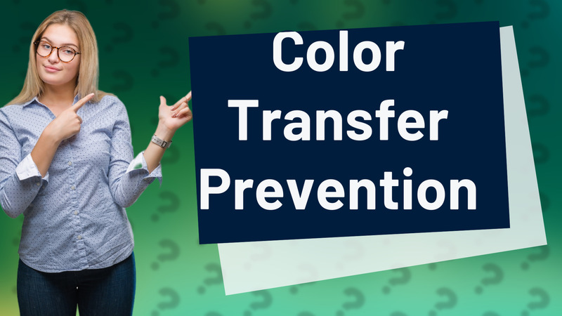 Color Transfer Prevention