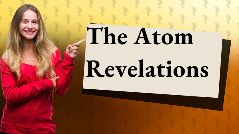 The Atom Revelations