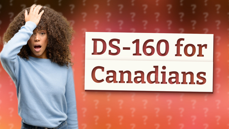 DS-160 for Canadians