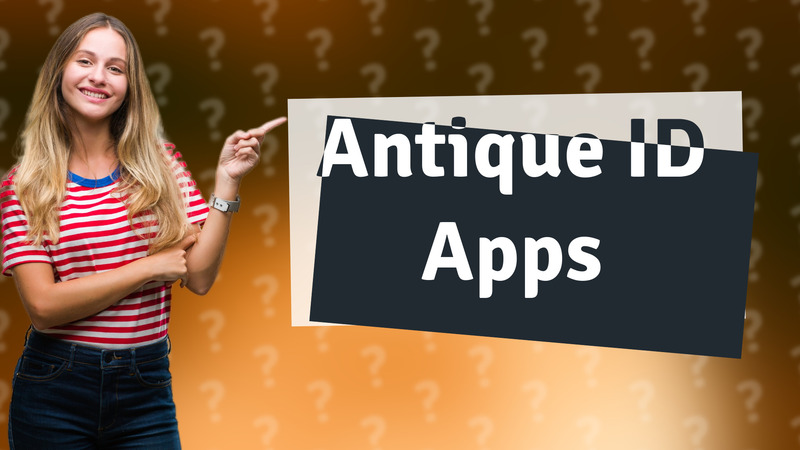 Antique ID Apps