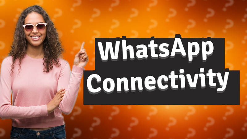 WhatsApp Connectivity