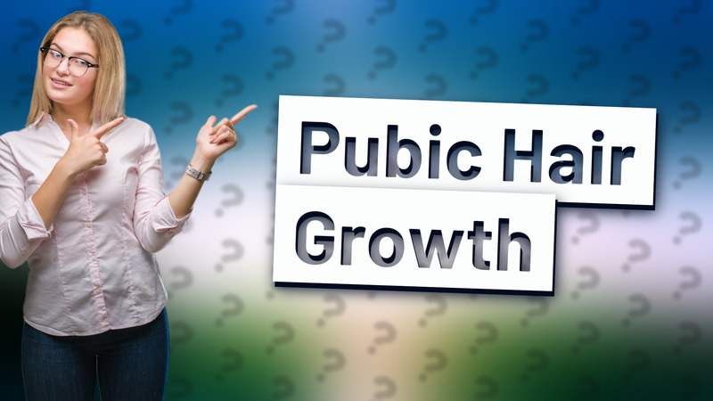 Pubic Hair Growth