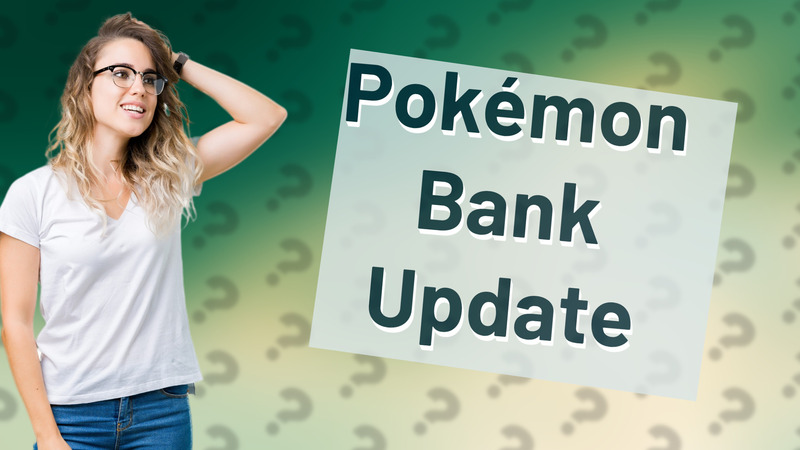 Pokémon Bank Update
