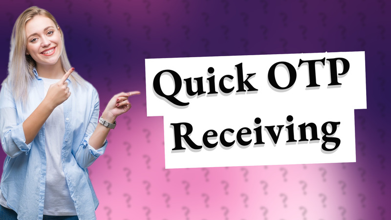 Quick OTP Receiving